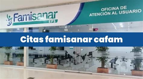 cita medica cafam famisanar|Nuestro modelo de salud